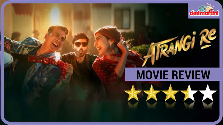 Atrangi Re- Movie Review | Sara Ali Khan, Dhanush, Akshay Kumar | Aanand L Rai | Disney+Hotstar