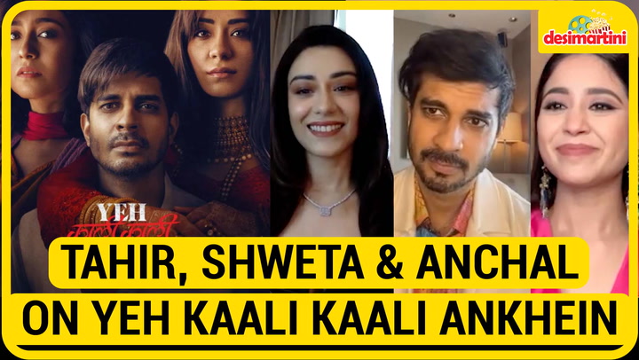 Yeh Kaali Kaali Ankhein: Tahir, Shweta and Anchal feel the show changes genre with every episode