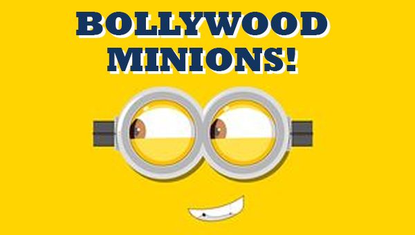 Presenting, Bollywood Minions!