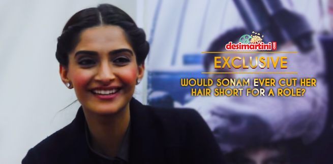 Would Sonam Kapoor Ever Cut Her Hair Short For A Role?