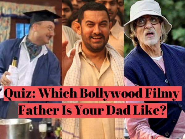 Which Bollywood Filmy Father Is Your Dad Like?