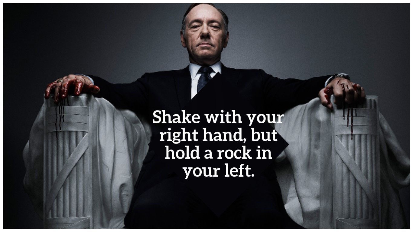 15 Quotes By Frank Underwood That Will Make You Fall in Love With House Of Cards.