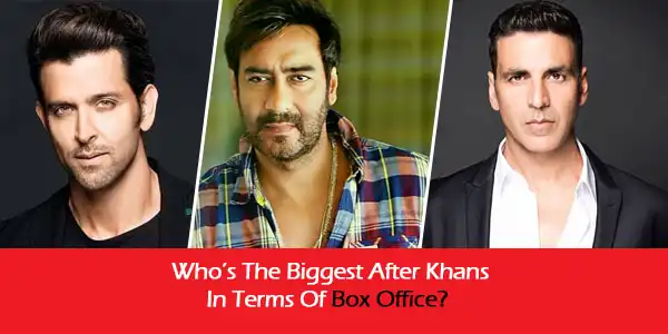 Hrithik, Akshay Or Ajay? Who’s The Biggest After Khans In Terms Of Box Office?