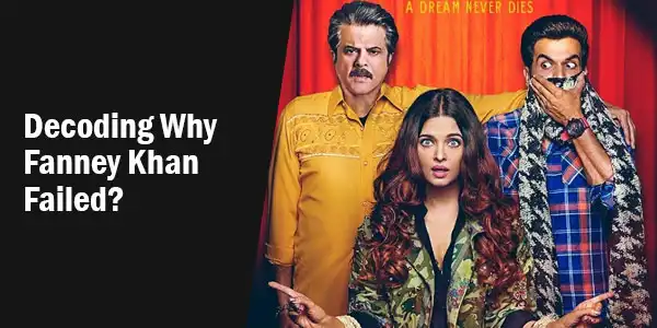 Here Is Why Fanney Khan Was A Film With Great Potential But Failed Attempt!