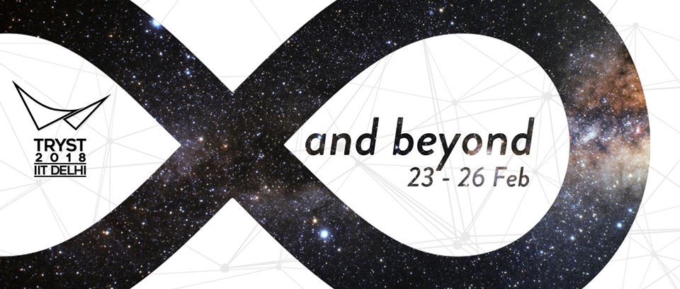 Tryst 2018 - Infinity & Beyond: The Four Day Tech-Festival Is Bursting At The Seams With Awesomeness